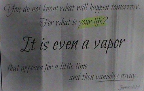 Your life is a vapor