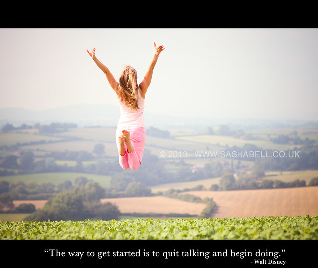 "The way to get started is to quit talking and begin doing."