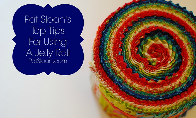 pat sloan top tips for Jelly rolls