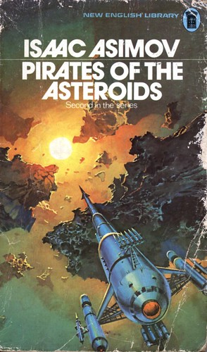 Pirates of the Asteroids by Isaac Asimov. NEL 1975. Cover artist Bruce Pennington