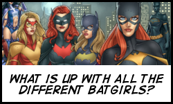 What is up with all the different Batgirls?