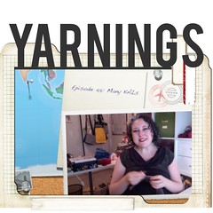 yarnings podcast: episode 45: Many KALs. http://yarningspodcast.com