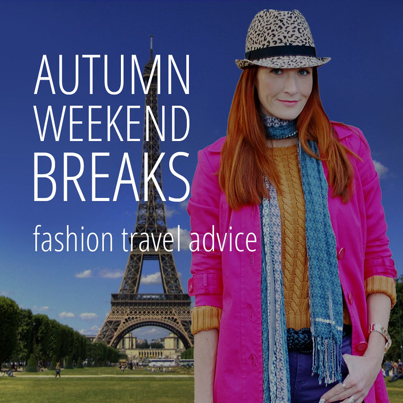 Autumn Weekend Breaks Fashion Travel Advice