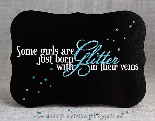 Glitter and Vinyl plaque by Kelly Wayment
