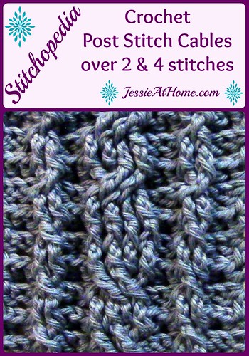 Stitchopedia~Crochet Post Stitch Cables over 2 & 4 stitches