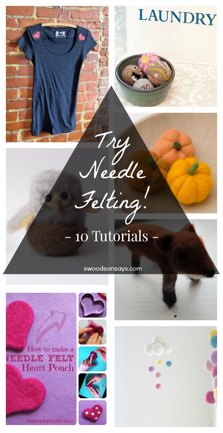Needle Felting Tutorial Inspiration - try a new craft with these free needle felting tutorials!