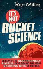 It's Not Rocket Science by Ben Miller