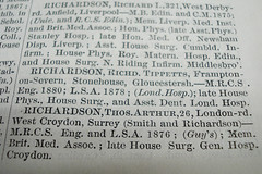 Part of a page of a printed directory.  Three names are shown, with brief biographical details for each.  The one at the bottom of the page reads: “RICHARDSON, Thos. Arthur, 26, London-rd. West Croydon, Surrey (Smith and Richardson)—M.R.C.S. Eng. and L.S.A. 1876; (Guy's); Mem. Brit. Med. Assoc.; late House Surg. Gen. Hosp. Croydon.”.