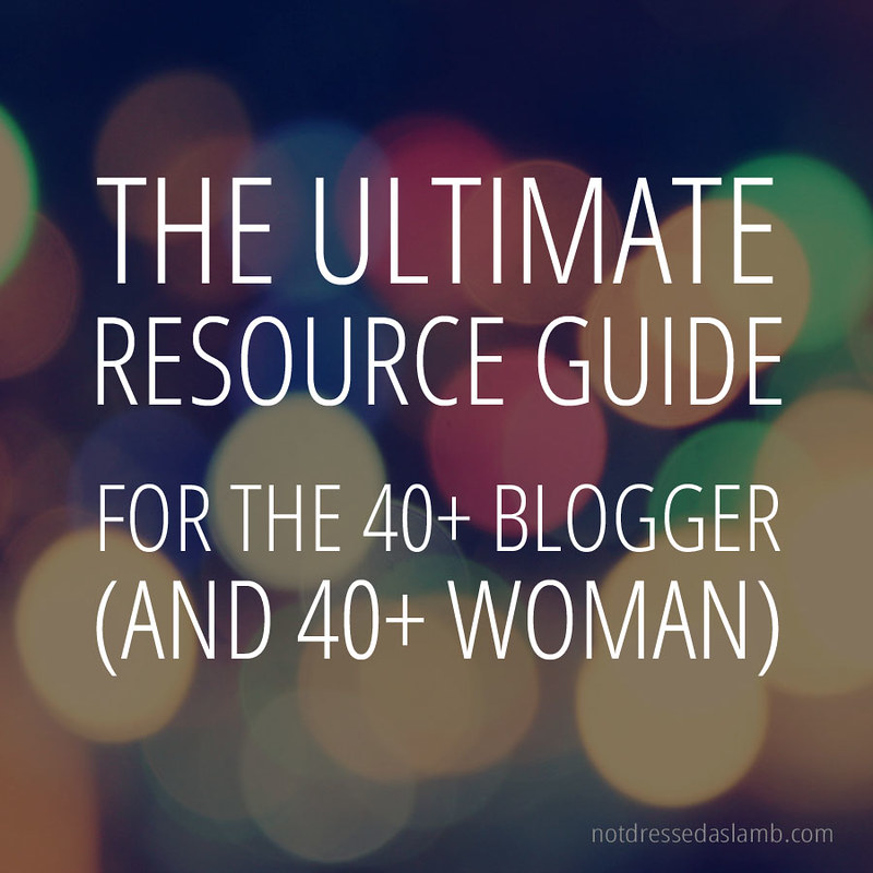 The Ultimate Resource Guide for the Over 40 Blogger (and Over 40 Woman)