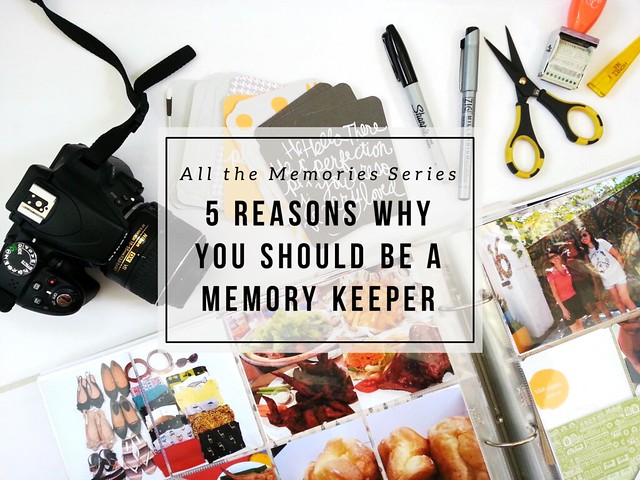 Are you a memory keeper yet? Here are five reasons why.
