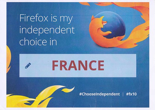 Firefox is my independant choice in France #ChooseIndependant | #fx10