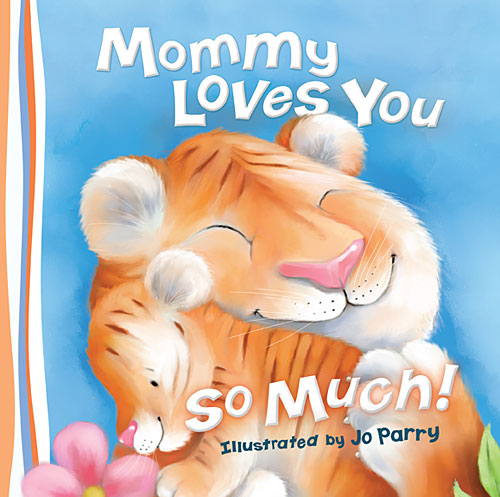 mommy loves you