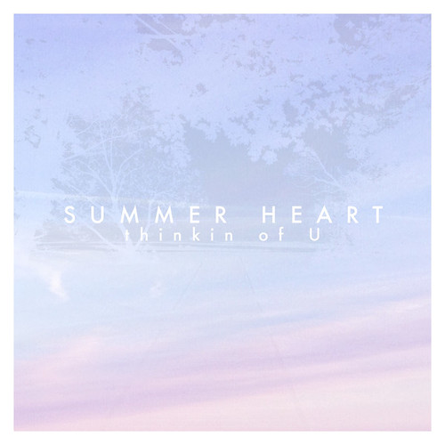 Summer Heart - Thinkin Of U
