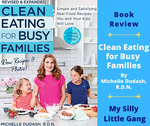 Clean Eating for Busy Families By Michelle Dudash, R.D.N. ~ Book Review @QuartoKnows @michelledudash @SMGurusNetwork #CleanEating #SPRING19