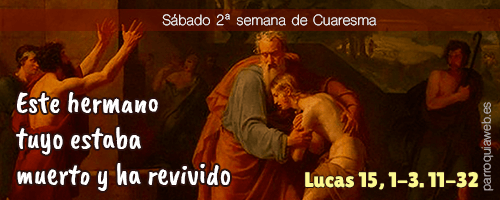 Lucas 15, 1-3. 11-32