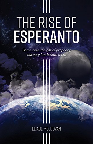 The Rise of Esperanto by Eliade Moldovan