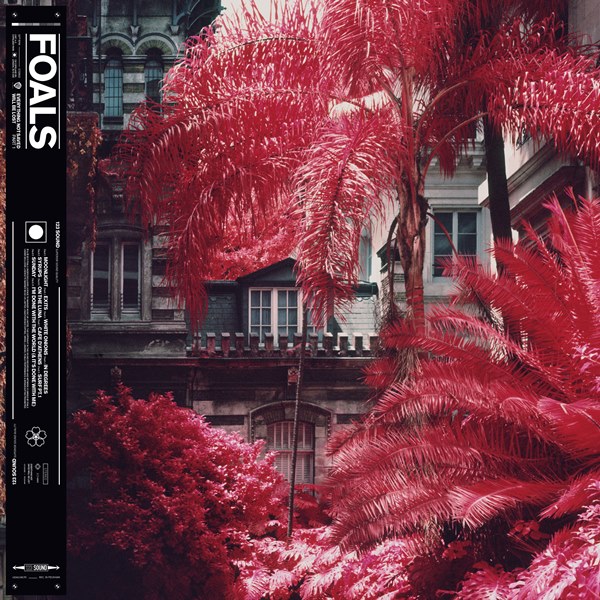 Foals - Everything Not Saved Will Be Lost, Part 1