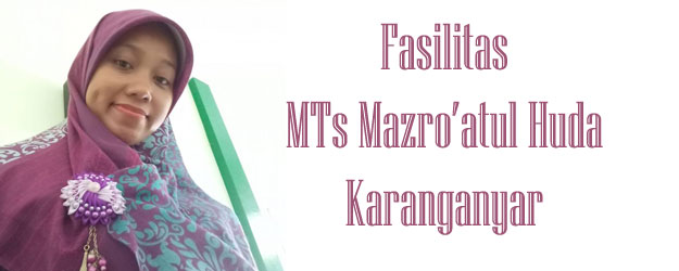 fasilitas-MTs-Mazro'atul-Huda-Karanganyar