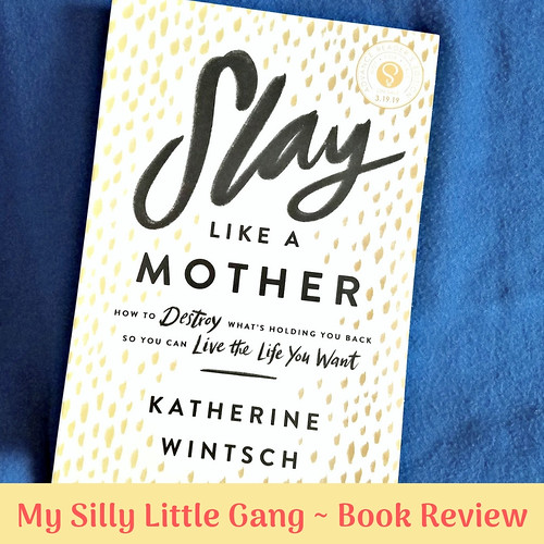 Slay Like A Mother By Katherine Wintsch ~ Book Review